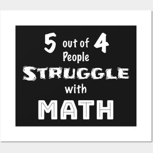 5 out of 4 People Struggle with Math Posters and Art